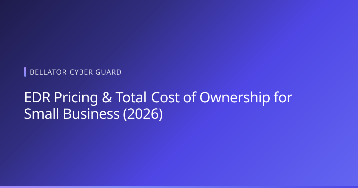 EDR Pricing & Total Cost of Ownership for Small Business (2026)